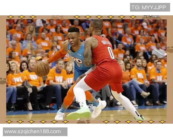 威斯布鲁克与利拉德的巅峰对决谁能笑到最后的精彩较量